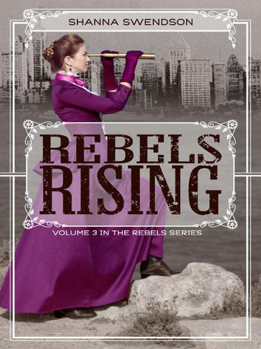 Title details for Rebels Rising by Shanna Swendson - Wait list